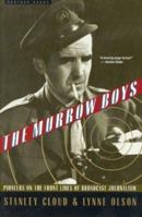 The Murrow Boys: Pioneers on the Front Lines of Broadcast Journalism