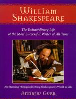 William Shakespeare: The Extraordinary Life of the Most Successful Writer of All Time