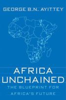 Africa Unchained: The Blueprint for Africa's Future