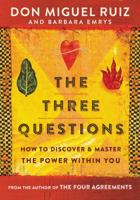 The Three Questions: How to Discover and Master the Power Within You 0062391097 Book Cover