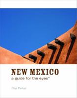 New Mexico: A Guide for the Eyes