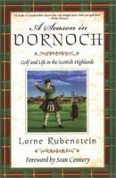 A Season in Dornoch : Golf and Life in the Scottish Highlands