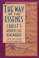 The Way of the Essenes: Christ's Hidden Life Remembered