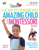 How To Raise An Amazing Child the Montessori Way