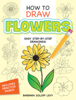 How to Draw Flowers (How to Draw)