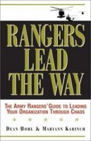 Rangers Lead the Way: The Army Rangers' Guide to Leading Your Organization Through Chaos