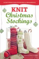 Knit Christmas Stockings!: 19 Patterns for Stockings and Ornaments