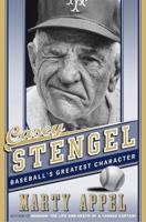 Casey Stengel: Baseball's Greatest Character