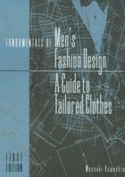 Fundamentals of Men's Fashion Design: A Guide to Tailored Clothes