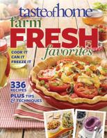 Taste of Home: Farm Fresh Favorites: Cook It, Can It, Freeze It