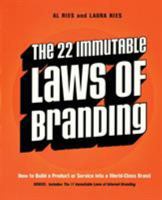 The 22 Immutable Laws of Branding: How to Build a Product or Service Into a World-Class Brand