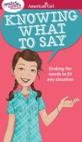 Knowing What to Say: Finding the Words to Fit Any Situation