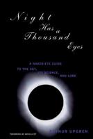 Night Has a Thousand Eyes: A Naked-Eye Guide to the Sky, Its Science, and Lore