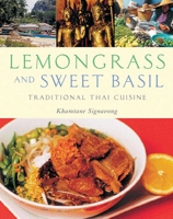 Lemongrass And Sweet Basil: Traditional Thai Cuisine