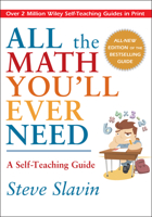 All the Math You'll Ever Need: A Self-Teaching Guide (Wiley Self-Teaching Guides)