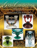 Glass Candlesticks of the Depression Era, Volume 2: Identification and Value Guide: 2