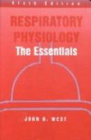 Respiratory Physiology: The Essentials (Respiratory Physiology: The Essentials (West))