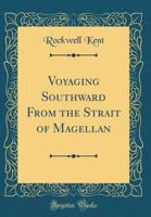 Voyaging: Southward from the Strait of Magellan