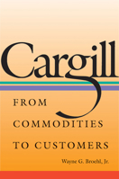 Cargill: From Commodities to Customers