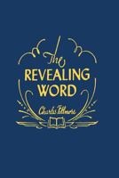 The Revealing Word: A Dictionary of Metaphysical Terms (Charles Fillmore Reference Library)