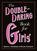 The Double-Daring Book for Girls