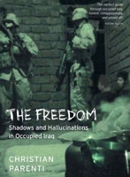 The Freedom: Shadows and Hallucinations in Occupied Iraq