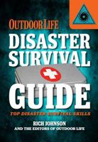 Disaster Survival Guide (Outdoor Life): Top Disaster Survival Skills