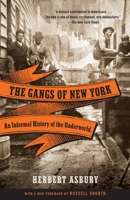 The Gangs of New York: an informal history of the underworld