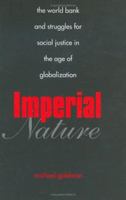 Imperial Nature: The World Bank and Struggles for Social Justice in the Age of Globalization (Yale Agrarian Studies Series)