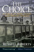 The Choice: A Fable of Free Trade and Protection (3rd Edition)