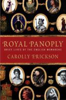 Royal Panoply: Brief Lives of the English Monarchs