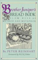 Brother Juniper's Bread Book: Slow Rise as Method and Metaphor