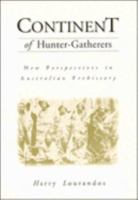 Continent of Hunter-Gatherers: New Perspectives in Australian Prehistory (Cambridge World Archaeology)