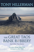 The Great Taos Bank Robbery: And Other True Stories of the Southwest