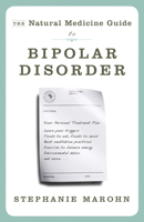 The Natural Medicine Guide to Bipolar Disorder (The Healthy Mind Guides)