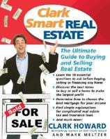 Clark Smart Real Estate: The Ultimate Guide to Buying and Selling Real Estate