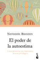 El poder de la autoestima: Cómo potenciar este importante recurso psicológico / The Power of Self-Esteem: An Inspiring Look At Our Most Important Psychological Resource (Spanish Edition) 6075697047 Book Cover