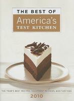 The Best of America's Test Kitchen: The Year's Best Recipes, Equipment Reviews, and Tastings