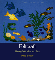 Feltcraft: Making Dolls, Gifts and Toys