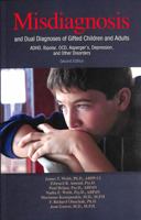 Misdiagnosis And Dual Diagnoses Of Gifted Children And Adults: ADHD, Bipolar, OCD, Asperger's, Depression, and Other Disorders