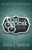 Soul Speak: The Language of Your Body