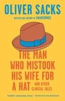 The Man Who Mistook His Wife for a Hat and Other Clinical Tales