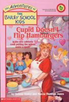 Cupid Doesn't Flip Hamburgers (Adventures of the Bailey School Kids)