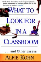 What to Look for in a Classroom: And Other Essays