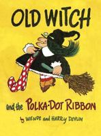 Old Witch and the Polka-dot Ribbon