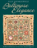 Baltimore Elegance: A New Approach to Classic Album Quilts