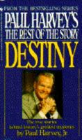 Destiny: From Paul Harvey's the Rest of the Story