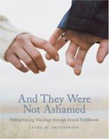 And They Were Not Ashamed: Strengthening Marriage through Sexual Fulfillment