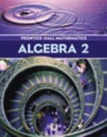 Prentice Hall Mathematics: Algebra 2