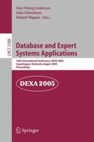 Database and Expert Systems Applications: 16th International Conference, DEXA 2005, Copenhagen, Denmark, August 22-26, 2005, Proceedings (Lecture Notes in Computer Science)